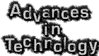 Advances in Technology