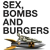 Sex, Bombs and Burgers
